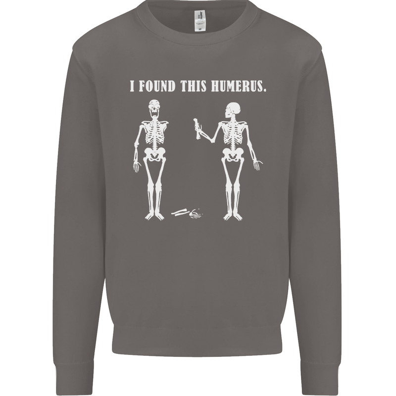 I Found This Humerus Funny Slogan Humorous Mens Sweatshirt Jumper Charcoal