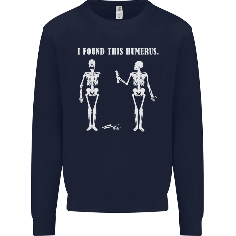 I Found This Humerus Funny Slogan Humorous Mens Sweatshirt Jumper Navy Blue