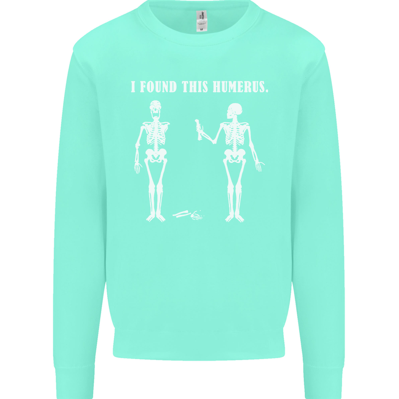 I Found This Humerus Funny Slogan Humorous Mens Sweatshirt Jumper Peppermint