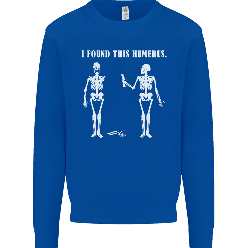 I Found This Humerus Funny Slogan Humorous Mens Sweatshirt Jumper Royal Blue
