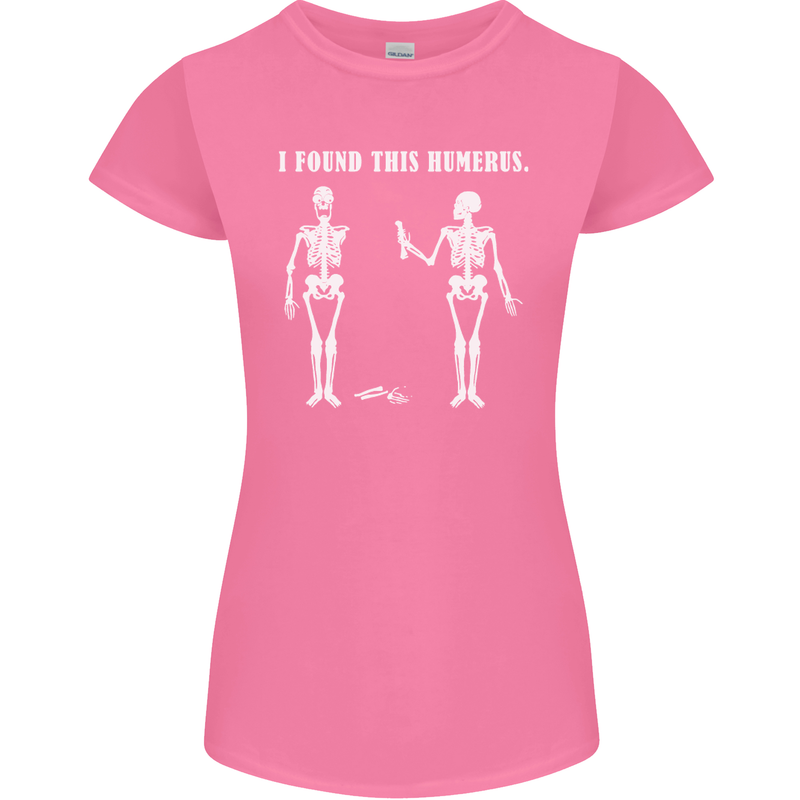 I Found This Humerus Funny Slogan Humorous Womens Petite Cut T-Shirt Azalea
