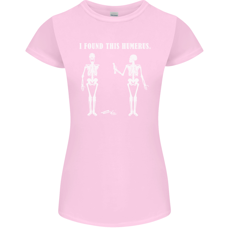 I Found This Humerus Funny Slogan Humorous Womens Petite Cut T-Shirt Light Pink