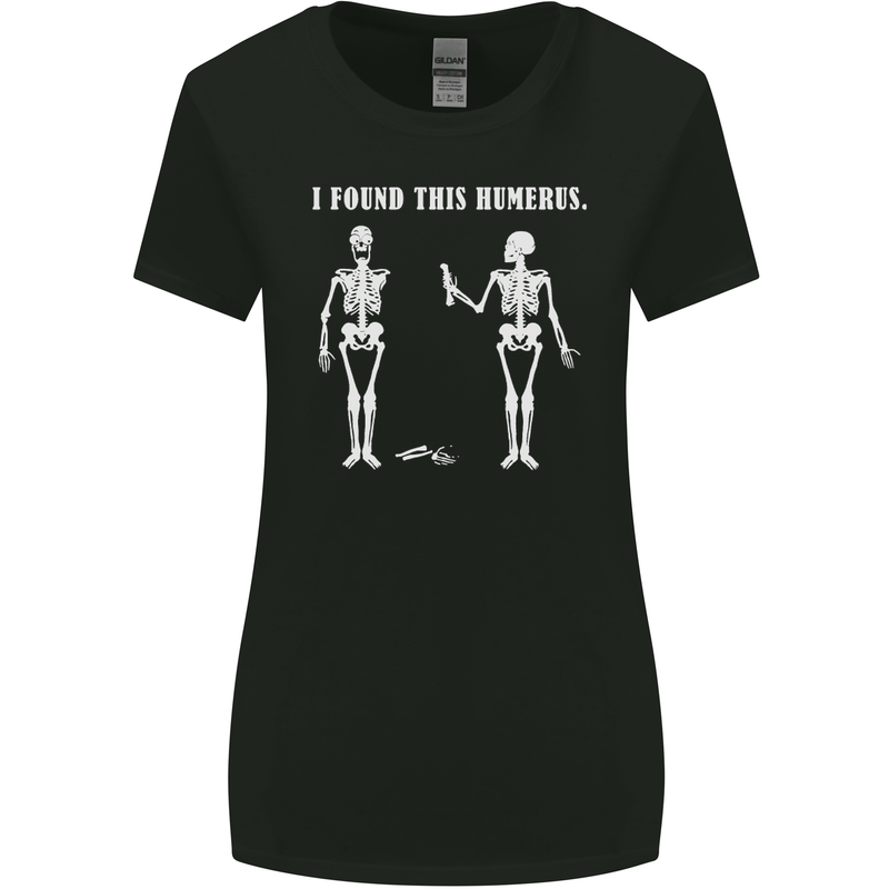 I Found This Humerus Funny Slogan Humorous Womens Wider Cut T-Shirt Black