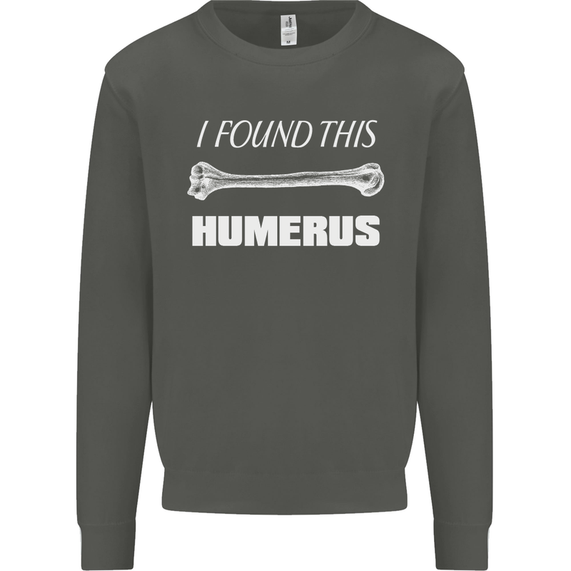 I Found This Humerus Funny Slogan Kids Sweatshirt Jumper Storm Grey