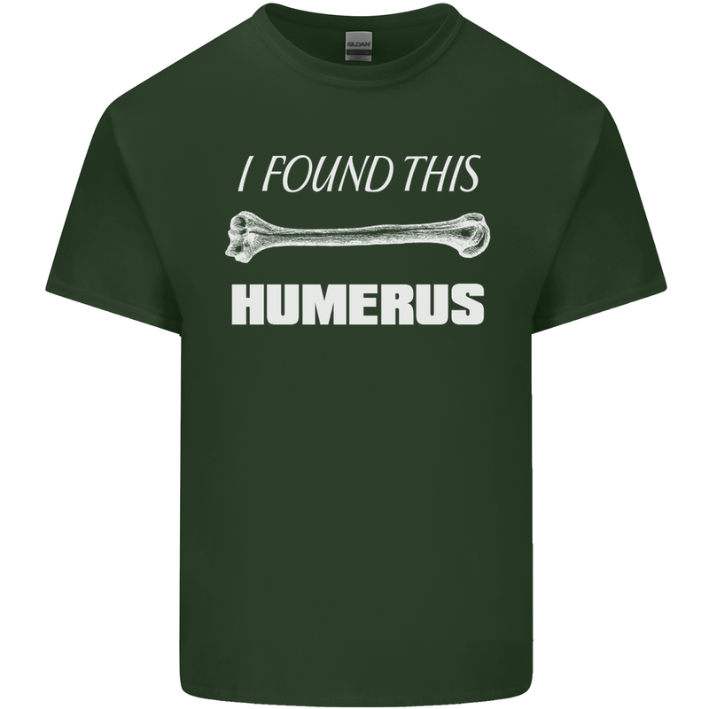I Found This Humerus Funny Slogan Mens Cotton T-Shirt Tee Top Forest Green
