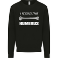 I Found This Humerus Funny Slogan Mens Sweatshirt Jumper Black