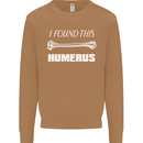 I Found This Humerus Funny Slogan Mens Sweatshirt Jumper Caramel Latte