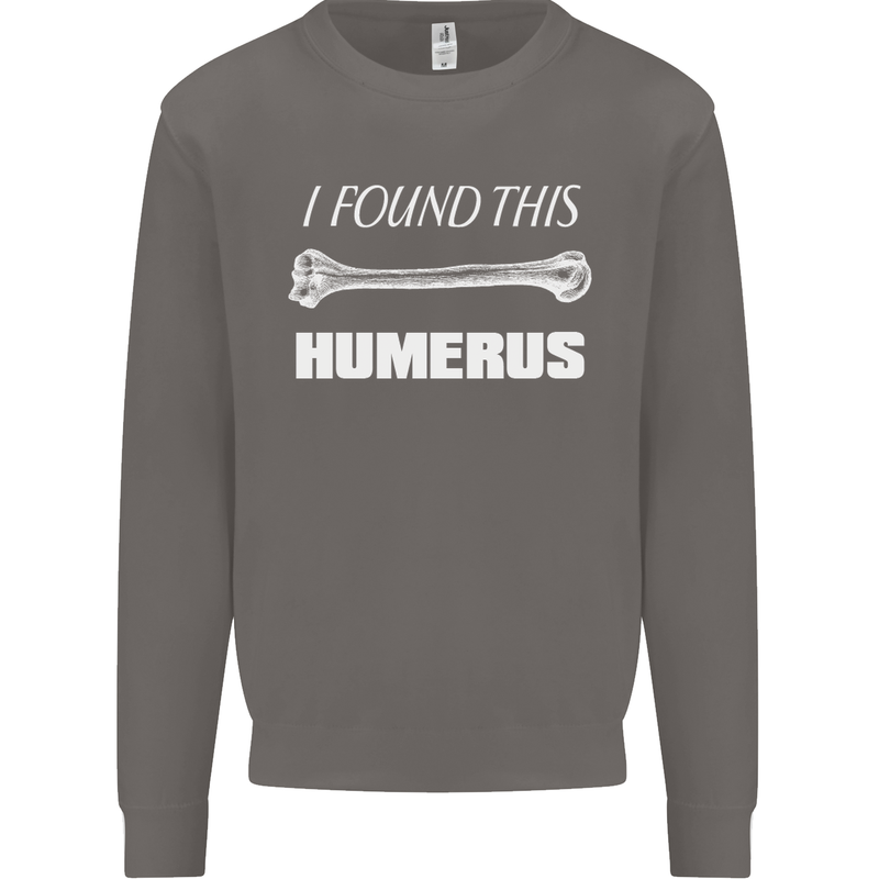 I Found This Humerus Funny Slogan Mens Sweatshirt Jumper Charcoal