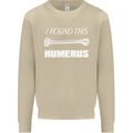 I Found This Humerus Funny Slogan Mens Sweatshirt Jumper Sand