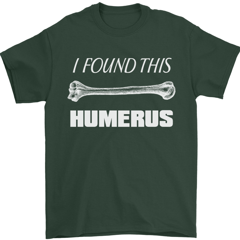 I Found This Humerus Funny Slogan Mens T-Shirt Cotton Gildan Forest Green