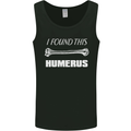 I Found This Humerus Funny Slogan Mens Vest Tank Top Black