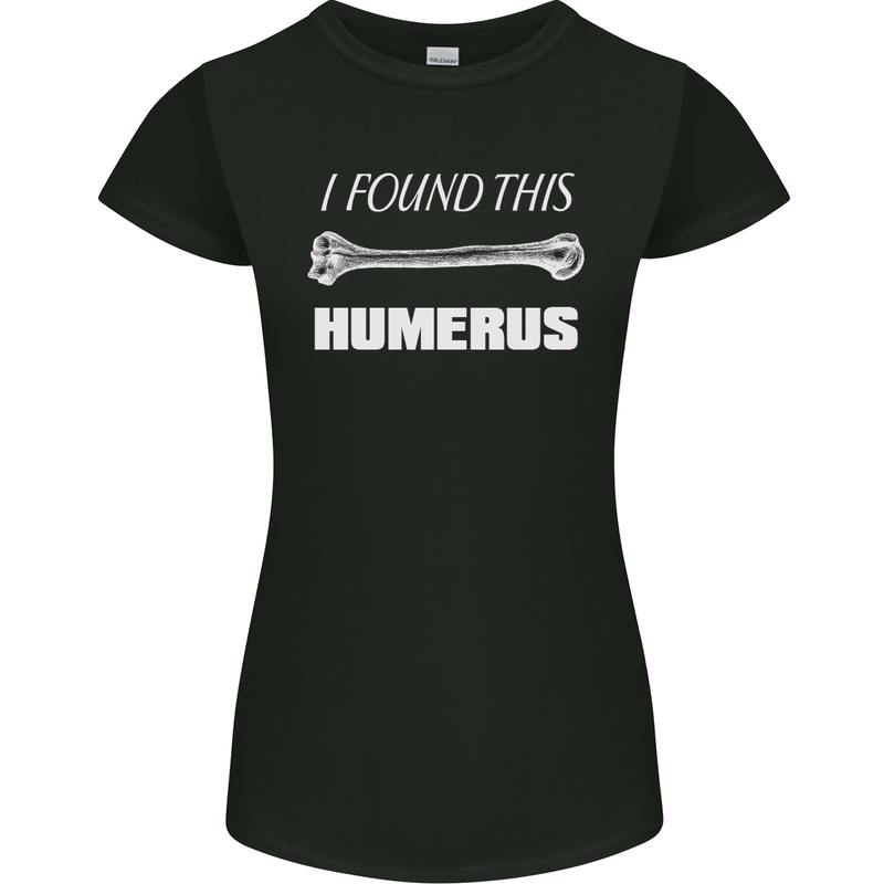 I Found This Humerus Funny Slogan Womens Petite Cut T-Shirt Black