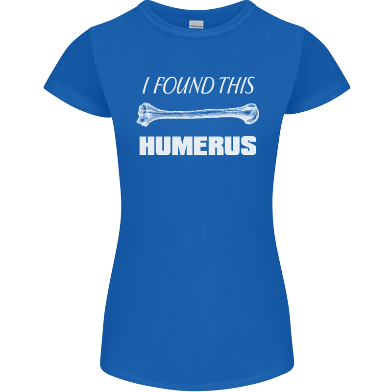 I Found This Humerus Funny Slogan Womens Petite Cut T-Shirt Royal Blue