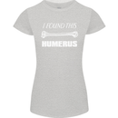 I Found This Humerus Funny Slogan Womens Petite Cut T-Shirt Sports Grey