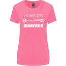 I Found This Humerus Funny Slogan Womens Wider Cut T-Shirt Azalea