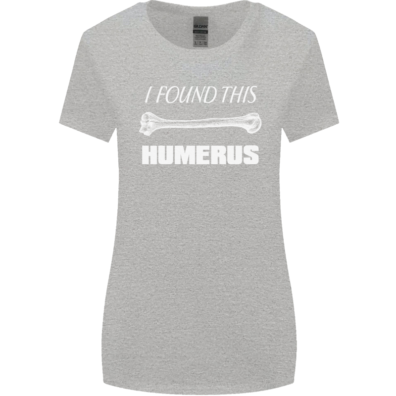 I Found This Humerus Funny Slogan Womens Wider Cut T-Shirt Sports Grey