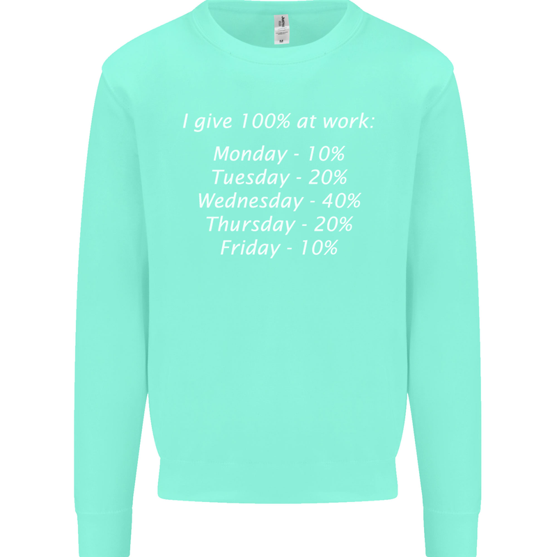 I Give 100% at Work Funny Office Slogan Kids Sweatshirt Jumper Peppermint