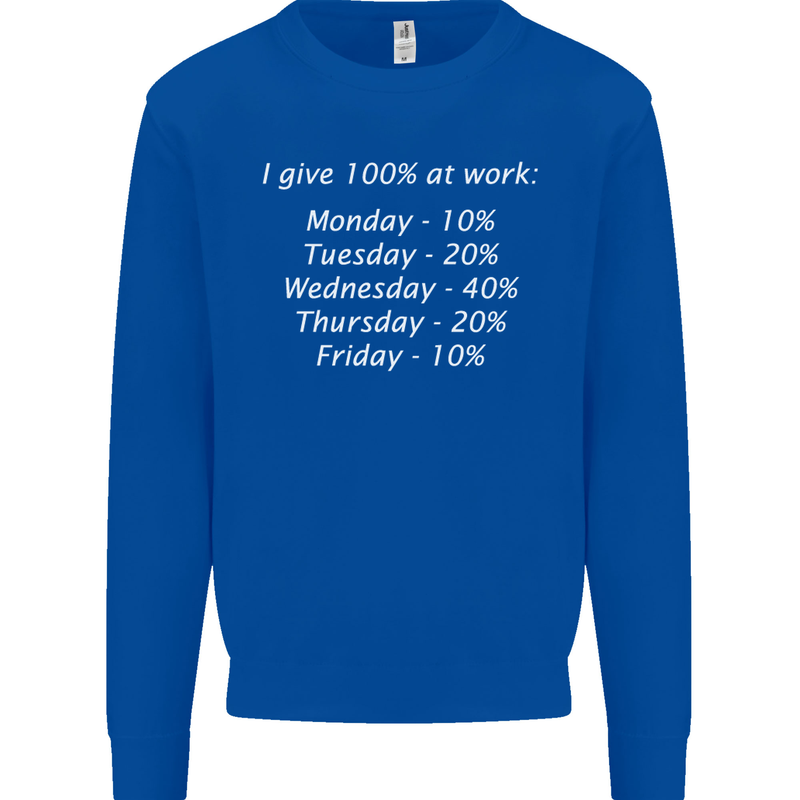 I Give 100% at Work Funny Office Slogan Kids Sweatshirt Jumper Royal Blue