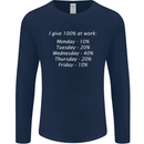 I Give 100% at Work Funny Office Slogan Mens Long Sleeve T-Shirt Navy Blue
