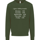 I Give 100% at Work Funny Office Slogan Mens Sweatshirt Jumper Forest Green