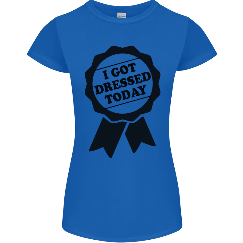 I Got Dressed Today Antisocial Funny Gamer Womens Petite Cut T-Shirt Royal Blue