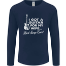 I Got a Guitar for My Wife Funny Guitarist Mens Long Sleeve T-Shirt Navy Blue
