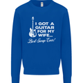I Got a Guitar for My Wife Funny Guitarist Mens Sweatshirt Jumper Royal Blue