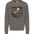I Hate Dogs Funny Cat Lover Mens Sweatshirt Jumper Charcoal