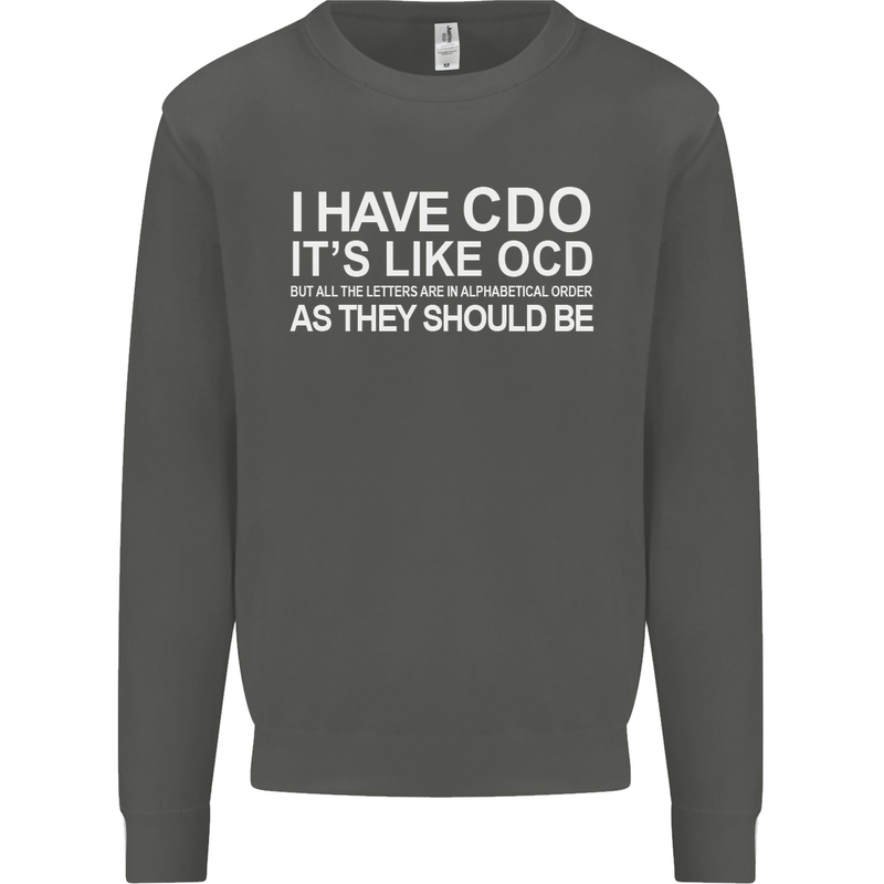 I Have OCD Funny Slogan Kids Sweatshirt Jumper Storm Grey
