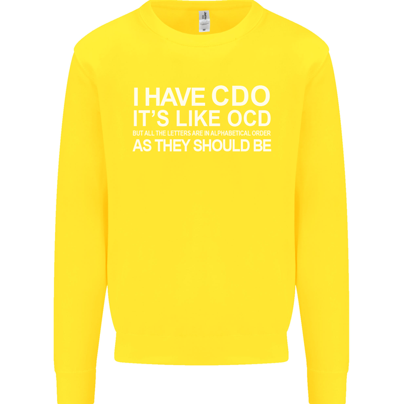 I Have OCD Funny Slogan Kids Sweatshirt Jumper Yellow