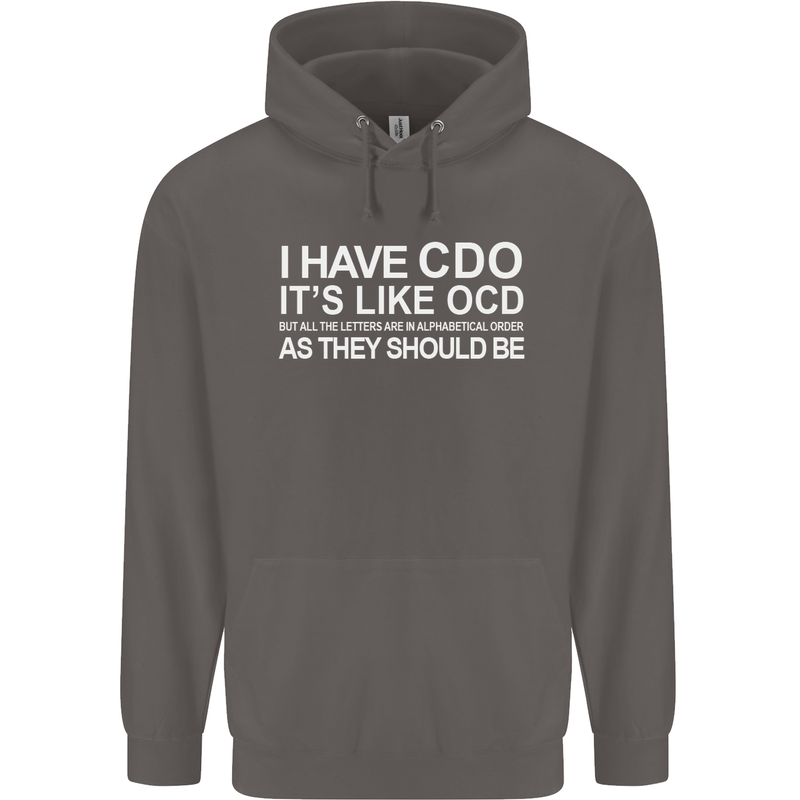 I Have OCD Funny Slogan Mens 80% Cotton Hoodie Charcoal