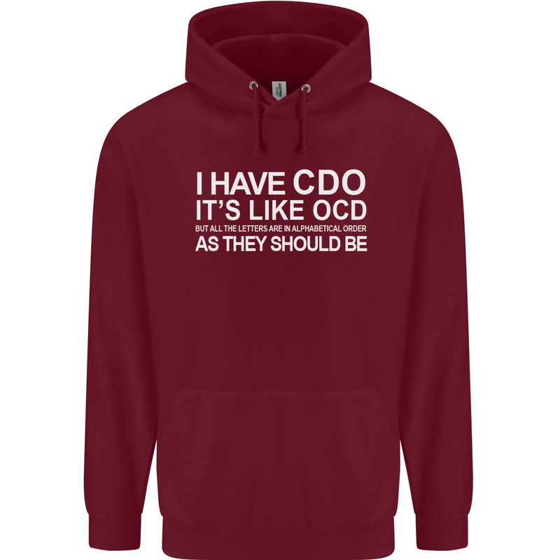I Have OCD Funny Slogan Mens 80% Cotton Hoodie Maroon