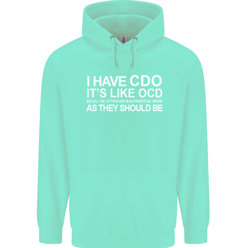 I Have OCD Funny Slogan Mens 80% Cotton Hoodie Peppermint