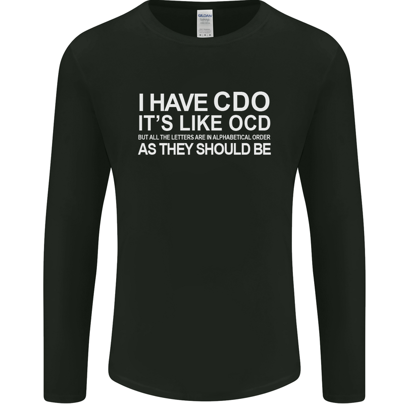 I Have OCD Funny Slogan Mens Long Sleeve T-Shirt Black
