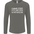 I Have OCD Funny Slogan Mens Long Sleeve T-Shirt Charcoal