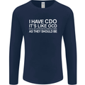 I Have OCD Funny Slogan Mens Long Sleeve T-Shirt Navy Blue