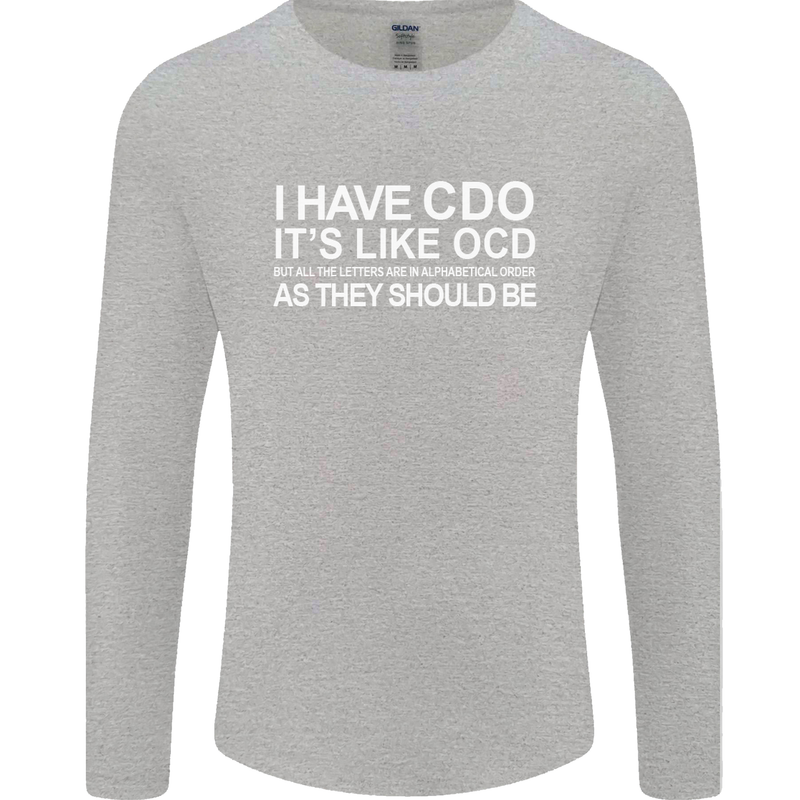 I Have OCD Funny Slogan Mens Long Sleeve T-Shirt Sports Grey