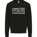 I Have OCD Funny Slogan Mens Sweatshirt Jumper Black