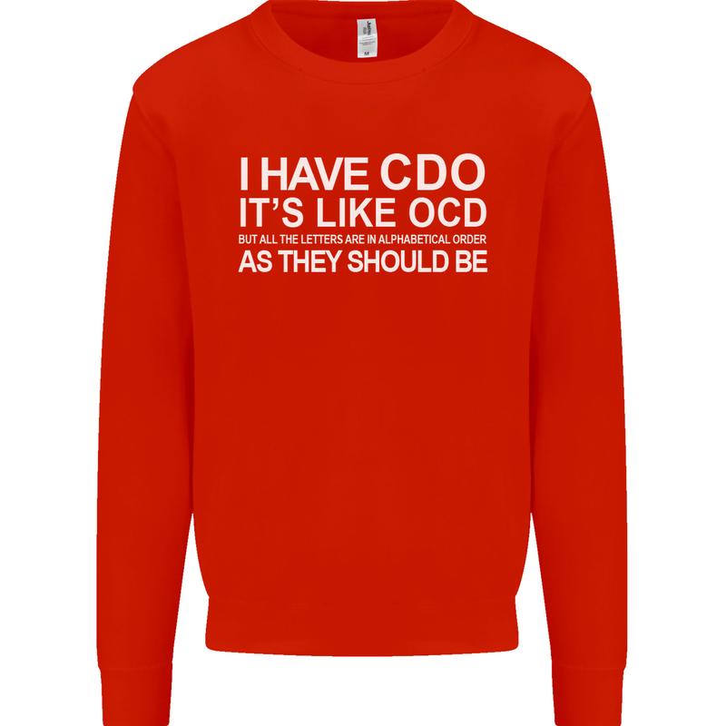 I Have OCD Funny Slogan Mens Sweatshirt Jumper Bright Red