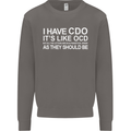 I Have OCD Funny Slogan Mens Sweatshirt Jumper Charcoal