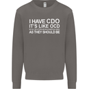 I Have OCD Funny Slogan Mens Sweatshirt Jumper Charcoal