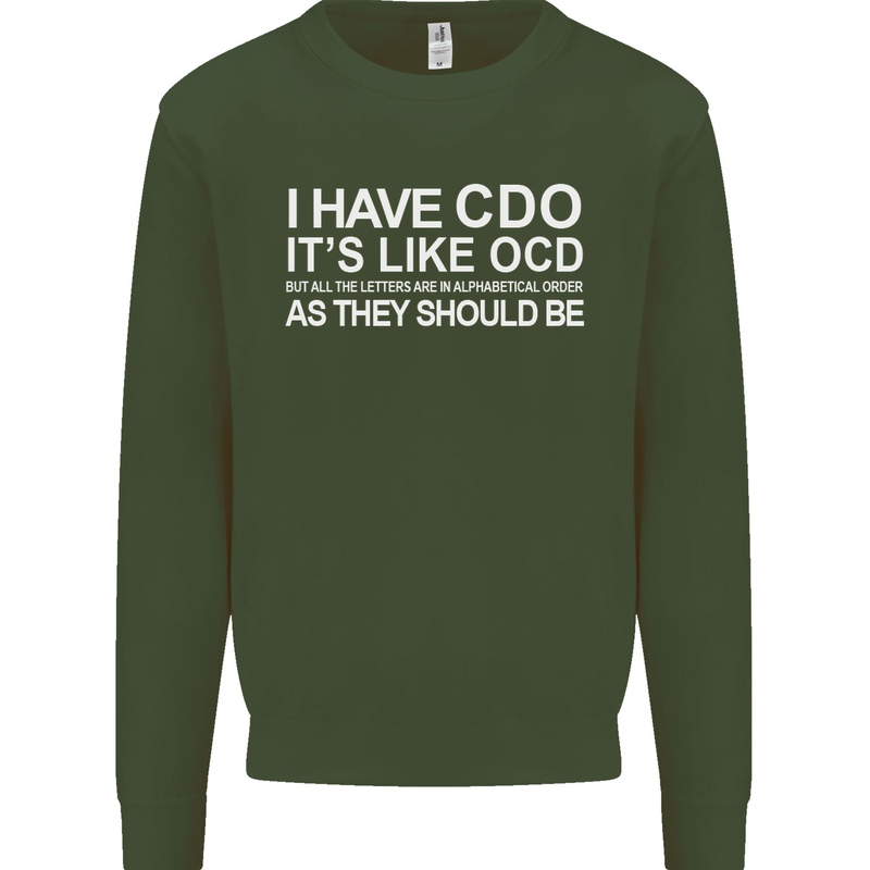 I Have OCD Funny Slogan Mens Sweatshirt Jumper Forest Green