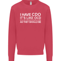 I Have OCD Funny Slogan Mens Sweatshirt Jumper Heliconia