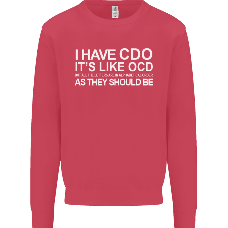 I Have OCD Funny Slogan Mens Sweatshirt Jumper Heliconia