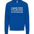I Have OCD Funny Slogan Mens Sweatshirt Jumper Royal Blue