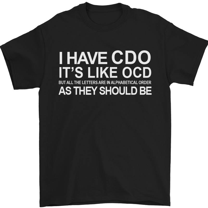 I Have OCD Funny Slogan Mens T-Shirt Cotton Gildan Black