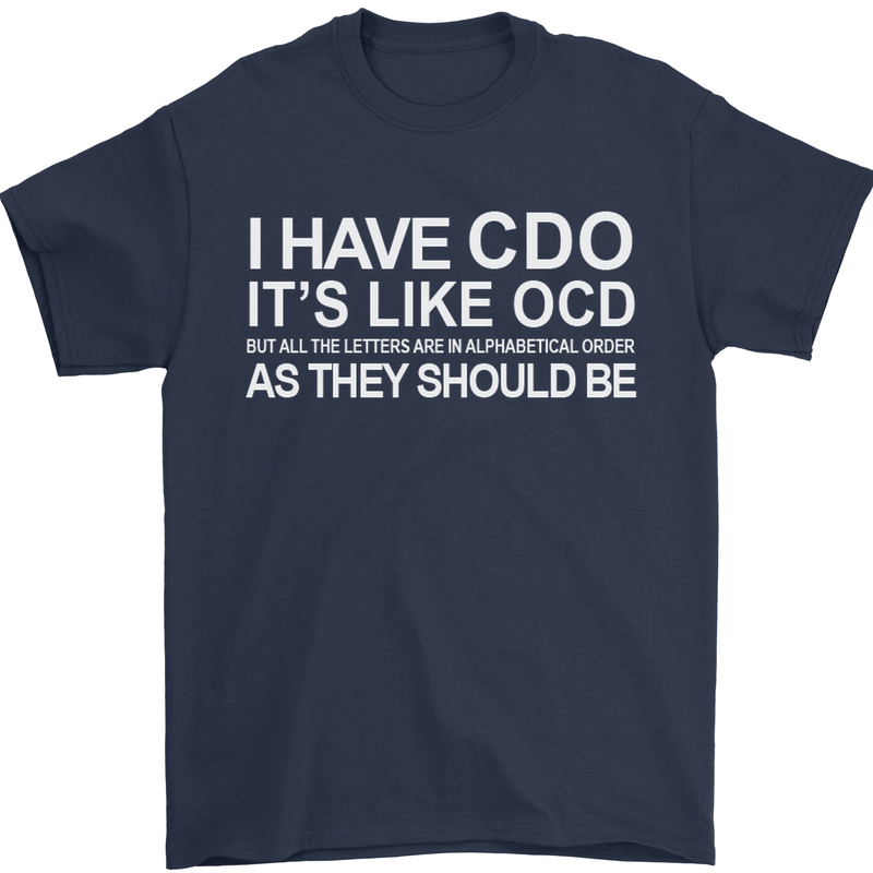I Have OCD Funny Slogan Mens T-Shirt Cotton Gildan Navy Blue