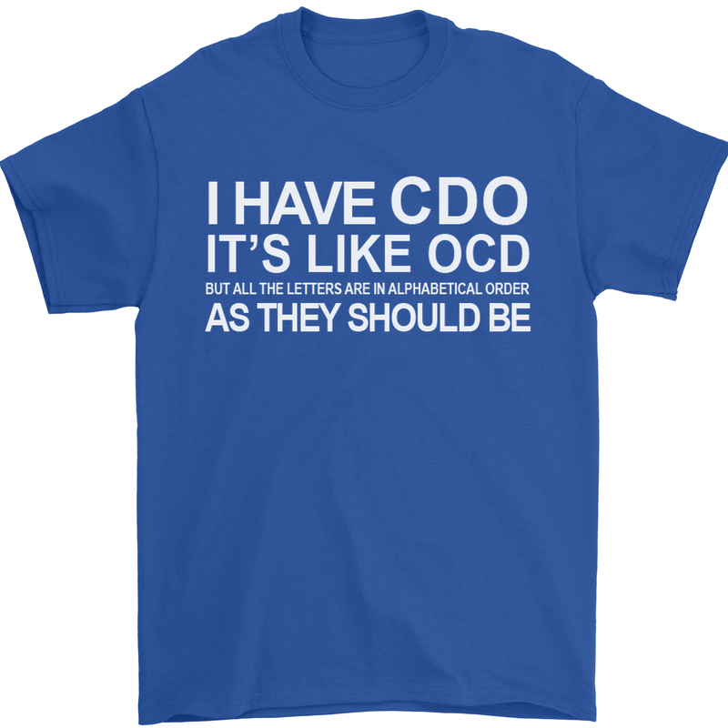 I Have OCD Funny Slogan Mens T-Shirt Cotton Gildan Royal Blue