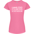 I Have OCD Funny Slogan Womens Petite Cut T-Shirt Azalea