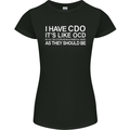 I Have OCD Funny Slogan Womens Petite Cut T-Shirt Black